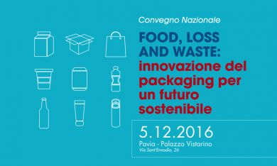 Convegno Nazionale FOOD, LOSS AND WASTE: Innovazione del packaging per un futuro sostenibile - 5.12.2016- image